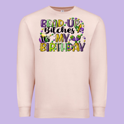 Bead Up Bitches Itsmy Birthday Cg (1) Premium Sweatshirt Designed By Cowgirlartshop