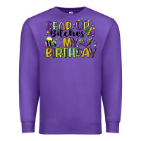 Purple bead up bitches itsmy birthday cg (1) Premium Sweatshirt - CowGirlArtShop