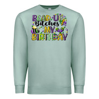 Seafoam bead up bitches itsmy birthday cg (1) Premium Sweatshirt - CowGirlArtShop