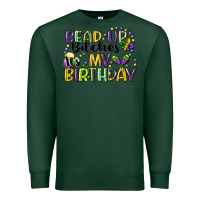 Sports Green bead up bitches itsmy birthday cg (1) Premium Sweatshirt - CowGirlArtShop