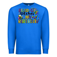 True Royal bead up bitches itsmy birthday cg (1) Premium Sweatshirt - CowGirlArtShop