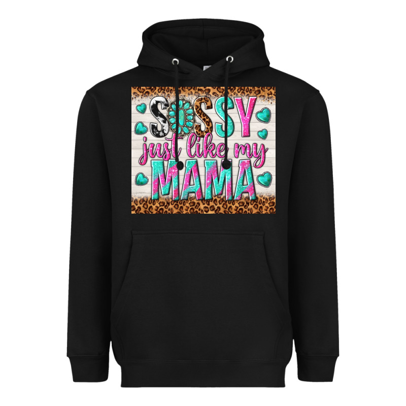 Sassy Just Like My Mama Heavyweight Hoodie by TumblerDesignByShophia | Teevron