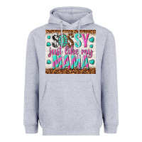 Heather Grey sassy just like my mama Heavyweight Hoodie - TumblerDesignByShophia