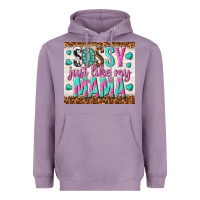 Lavender sassy just like my mama Heavyweight Hoodie - TumblerDesignByShophia