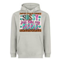 Moon Dust sassy just like my mama Heavyweight Hoodie - TumblerDesignByShophia