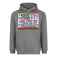 Storm sassy just like my mama Heavyweight Hoodie - TumblerDesignByShophia