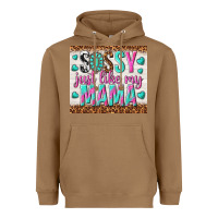 Toasted Coconut sassy just like my mama Heavyweight Hoodie - TumblerDesignByShophia
