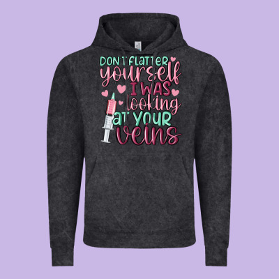 Don't Flatter Yourself I Was Looking At Your Veins Vintage Hoodie Designed By Maliassmallbusiness