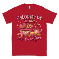 Red calorias de amor no cuentan mexican valentines day Classic Tee - MaliasSmallBusiness