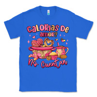 True Royal calorias de amor no cuentan mexican valentines day Classic Tee - MaliasSmallBusiness