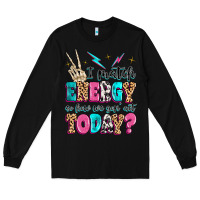 Black i match energy so how we gon' act today Long Sleeve Tee - MaliasSmallBusiness