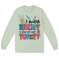 Matcha i match energy so how we gon' act today Long Sleeve Tee - MaliasSmallBusiness