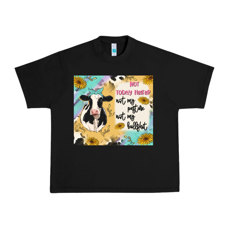 Not Today Heifer Urban Heavy Tee by MaliasSmallBusiness | Teevron