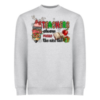 Heather Grey teachers always make the nice list Heavyweight Sweatshirt - MaliasSmallBusiness