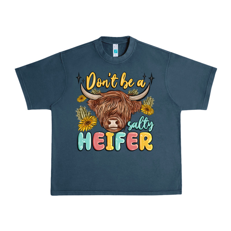 Dont Be A Salty Heifer Urban Heavy Tee by MaliasSmallBusiness | Teevron