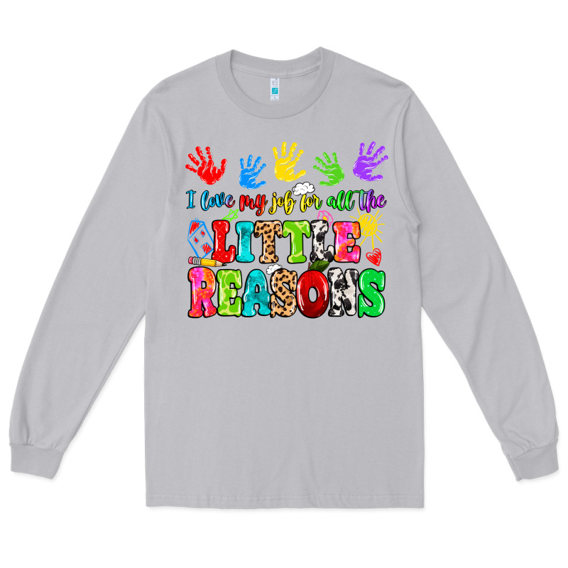 I Love My Job For All The Little Reasons Long Sleeve Tee by MaliasSmallBusiness | Teevron