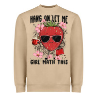 Mushroom hang on let me girl math this Heavyweight Sweatshirt - MaliasSmallBusiness