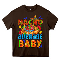 Chocolate Brown nacho average baby with nacho 2 Heavy Core Tee - AdoDesignShop