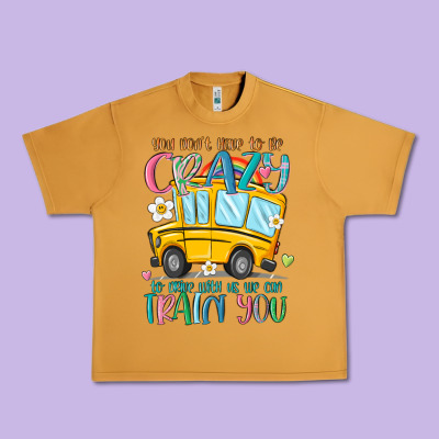 You Don't Have To Be Crazy To Drive With Us We Can Urban Heavy Tee Designed By Maliassmallbusiness