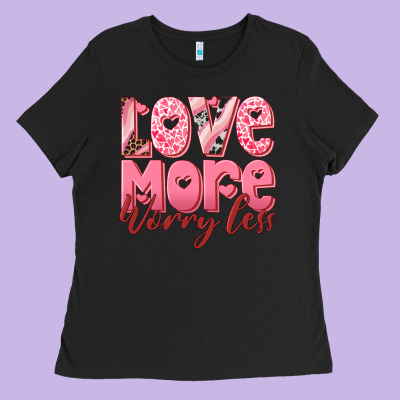 Love More Worry Less Ladies Tee Designed By Ranaportraitstore