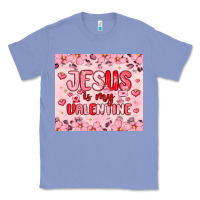 Colony Blue jesus is my valentine Classic Tee - MaliasSmallBusiness