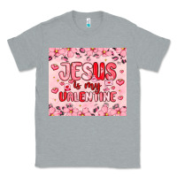 Heather Grey jesus is my valentine Classic Tee - MaliasSmallBusiness