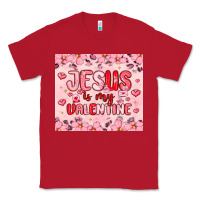 Red jesus is my valentine Classic Tee - MaliasSmallBusiness
