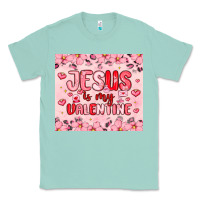 Seafoam jesus is my valentine Classic Tee - MaliasSmallBusiness