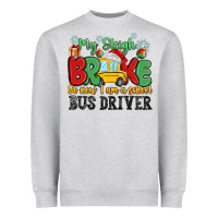 Heather Grey my sleigh broke so now i am a school bus driver Heavyweight Sweatshirt - MaliasSmallBusiness