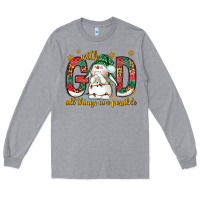 Heather Grey With God all things are possible with snowman Long Sleeve Tee - NancyCooperArtShop