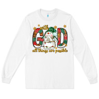 White With God all things are possible with snowman Long Sleeve Tee - NancyCooperArtShop