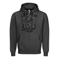 Charcoal Heather Life is a beautiful ride Zipper Hoodie - Bettercallsaul
