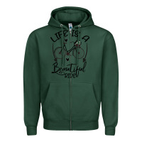 Sports Green Life is a beautiful ride Zipper Hoodie - Bettercallsaul