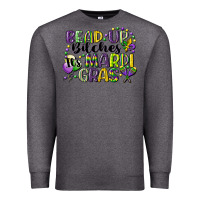 Charcoal Heather bead up bitches its mardi gras Premium Sweatshirt - CowGirlArtShop