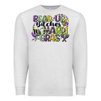 Oatmeal Heather bead up bitches its mardi gras Premium Sweatshirt - CowGirlArtShop