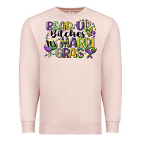 Bead Up Bitches Its Mardi Gras Premium Sweatshirt | Teevron