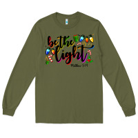 Army Green be the light matthew 5 14 Long Sleeve Tee - MaliasSmallBusiness