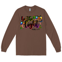 Chestnut be the light matthew 5 14 Long Sleeve Tee - MaliasSmallBusiness