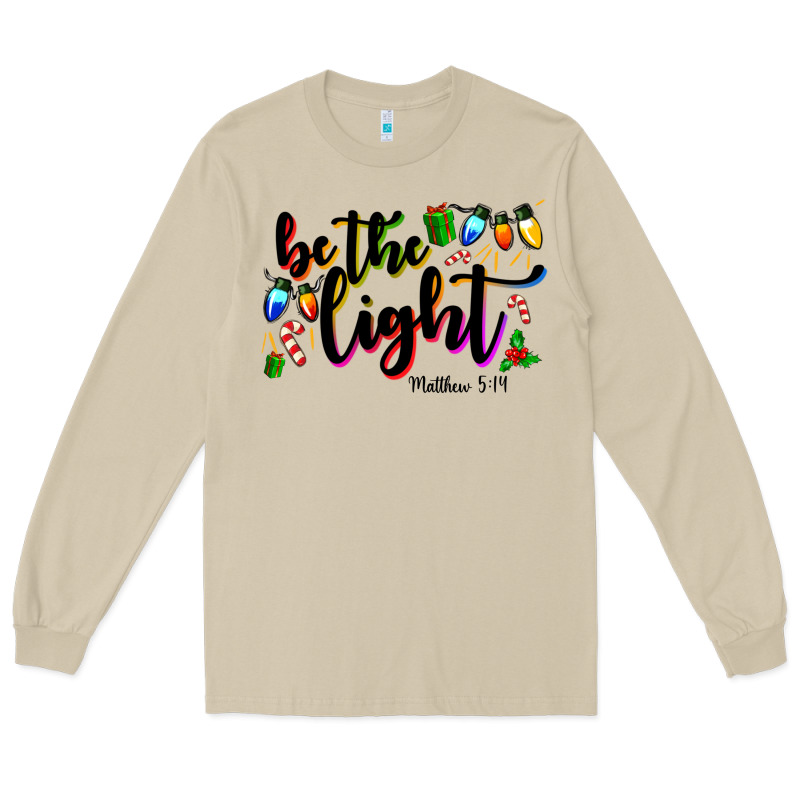 Be The Light Matthew 5 14 Long Sleeve Tee by MaliasSmallBusiness | Teevron