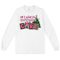 White all i want for is a care Long Sleeve Tee - MaliasSmallBusiness