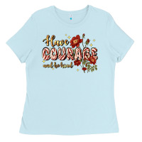 Baby Blue have courage and be kind Ladies Tee - JahusDesignShop