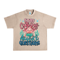 Stay Curious And Axolotl Questions Urban Heavy Tee | Teevron