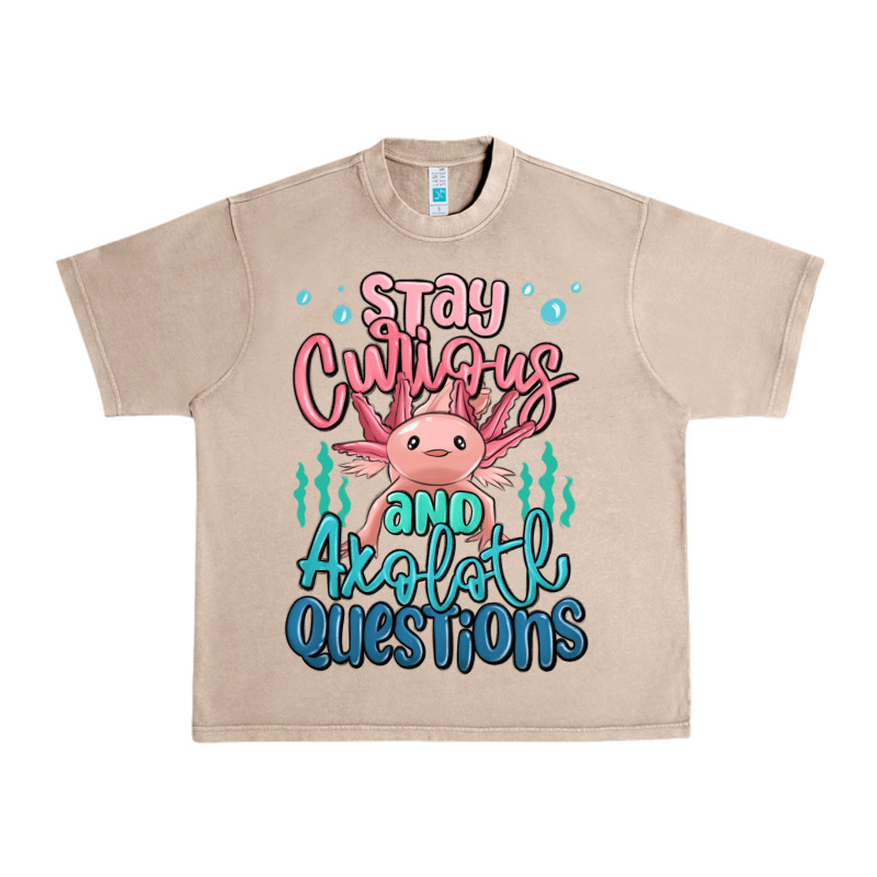 Stay Curious And Axolotl Questions Urban Heavy Tee by MaliasSmallBusiness | Teevron