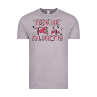 Vintage Zinc feed me and tell me im pretty Vintage Tee - MaliasSmallBusiness
