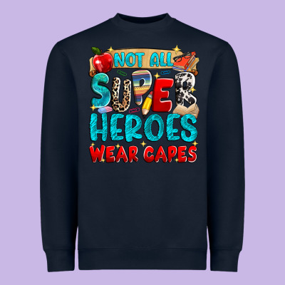 Not All Super Heroes Wear Capes Heavyweight Sweatshirt Designed By Nancycooperartshop