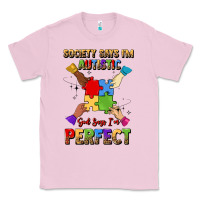 Bubblegum Pink society says i'm autistic god says i'm perfect Classic Tee - JahusDesignShop