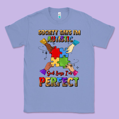 Society Says I'm Autistic God Says I'm Perfect Classic Tee Designed By Jahusdesignshop
