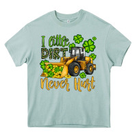 A Little Dirt Never Hurt St Patricks Bulldozer Heavy Core Tee | Teevron