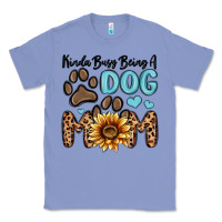 Colony Blue kinda busy being a dog mom Classic Tee - MaliasSmallBusiness