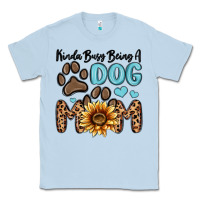 Dusty Blue kinda busy being a dog mom Classic Tee - MaliasSmallBusiness